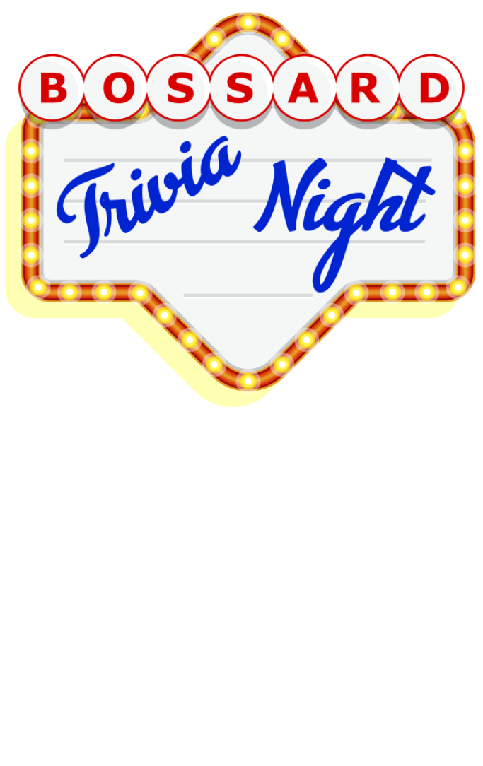 Marquee with Bossard spelled out across the top and Trivia Night spelled out below
